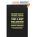 The Net Delusion: The Dark Side of Internet Freedom