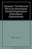 Comecon : the rise and fall of an international socialist organization