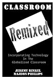 Classroom Remixed: Incorporating Technology in the Globalized Classroom