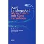 Mein Leben mit Gott vers�hnen: Ein Kursbuch f�r geistliches Wachsen und Begleiten