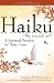 Haiku--The Sacred Art: A Spiritual Practice in Three Lines (The Art of Spiritual Living)