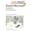 Super Normal: Sensations of the Ordinary