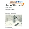 Super Normal: Sensations of the Ordinary