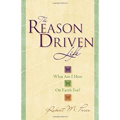 The Reason Driven Life: What Am I Here on Earth For?