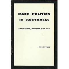 Race Politics In Australia - Aborigines, politics and Law