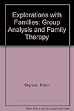 Explorations with families : group analysis and family therapy