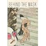 Behind the mask: On sexual demons, sacred mothers, transvestites, gangsters, drifters and other Japanese cultural heroes