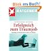 Erfolgreich zum Traumjob: Coaching zur Berufswahl f�r Eltern und Sch�ler