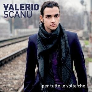 Valerio Scanu - Per Tutte Le Volte Che... - Zortam Music
