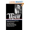 Edmund Wilson: Literary Essays and Reviews of the 1930s & 40s: The Triple Thinkers, The Wound and the Bow, Classics and Commercials, Uncollected Reviews (Library of America #177)