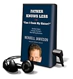 Father Knows Less: One Dad's Quest to Answer His Son's Most Baffling Questions (Unabridged)