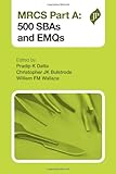 MRCS part A : 500 SBAs and EMQs