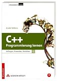 C++ Programmierung lernen: Anfangen, Anwenden, Verstehen