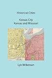 Historical Cities-Kansas City, Kansas and Missouri