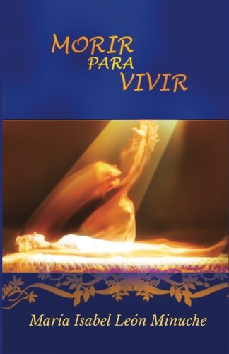 Morir para vivir (Spanish Edition)