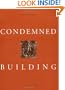 Condemned Building: An Architect's Pre-Text--Plans, Sections, Elevations, Details, Models, Ideograms, Scriptexts, and Letters for Ten - Allegorical Works of Architecture
