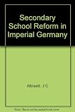 Secondary school reform in imperial Germany
