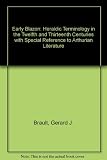 Early blazon : heraldic terminology in the twelfth and thirteenth centuries, with special reference to Arthurian literature
