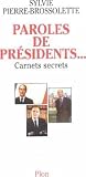 Paroles de présidents : Carnets secrets