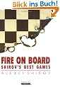 Fire on Board: Shirov's Best Games (Chess Games Collection)
