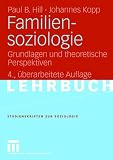 Produkt-Bild: Familiensoziologie: Grundlagen und theoretische Perspektiven (Studienskripten zur Soziologie)