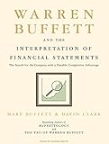 Warren Buffett and the Interpretation of Financial Statements: The Search for the Company with a Durable Competitive Advantage