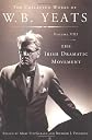 The Collected Works of W.B. Yeats Volume VIII: The Irish Dramatic Movement