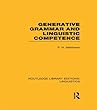 Generative Grammar and Linguistic Competence (RLE Linguistics B: Grammar) (Routledge Library Editions: Linguistics)