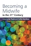 Becoming a Midwife in the 21st Century