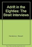 Adrift in the 80's : the Strait interviews