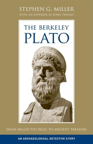 The Berkeley Plato: From Neglected Relic to Ancient Treasure, An Archaeological Detective Story