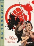 Kogaratsu, Bd.1, Der blutrote Lotus