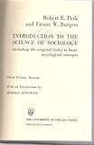 Introduction to the science of sociology : including the original index to basic sociological concepts