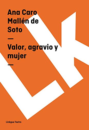 Valor, agravio y mujer (Spanish Edition)