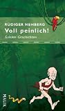 Voll peinlich!: Erlebte Geschichten - R&uuml;diger Nehberg