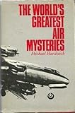 The world's greatest air mysteries