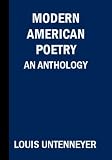 Modern American Poetry, An Anthology
