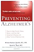 Preventing Alzheimer's: Ways to Help Prevent, Delay, Detect, and Even Halt Alzheimer's Disease and OtherForms of Memory Loss