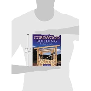 Cordwood Building: The State of the Art (Natural Building Series)