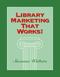 Library Marketing That Works!