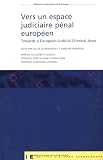 Vers un espace judiciaire p�nal europ�en