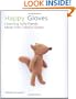 Happy Gloves: Charming Softy Friends Made from Colorful Gloves