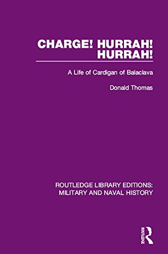 Charge! Hurrah! Hurrah!: A Life of Cardigan of Balaclava (Routledge Library Editions: Military and Naval History)