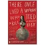 There Once Lived a Woman Who Tried to Kill Her Neighbor's Baby: Scary Fairy Tales