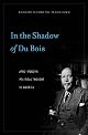 In the shadow of Du Bois : Afro-modern political thought in America