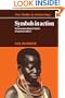 Symbols in Action: Ethnoarchaeological Studies of Material Culture (New Studies in Archaeology)
