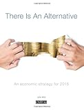 There is an alternative : an economic strategy for 2015