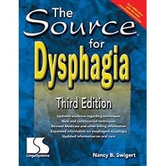 The Source for Dysphagia: Third Edition by Nancy B. Swigert