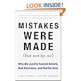 Mistakes Were Made (But Not by Me): Why We Justify Foolish Beliefs, Bad Decisions, and Hurtful Acts