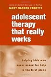 Adolescent Therapy That Really Works: Helping Kids Who Never Asked for Help in the First Place (Norton Professional Books (Paperback))